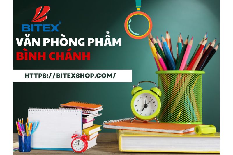 Tìm nơi cung cấp sỉ, lẻ văn phòng phẩm Bình Chánh giao hàng tận nơi