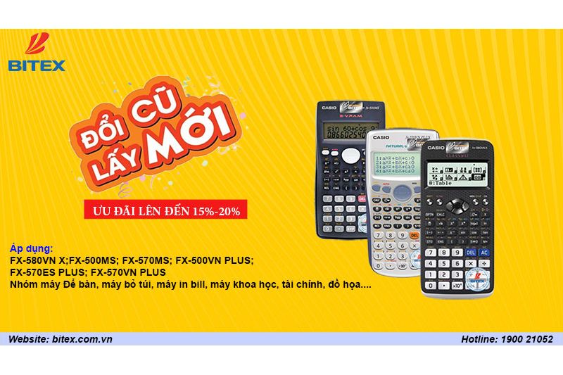 Đổi máy cũ, máy giả, máy cũ hãng khác lấy máy tính Casio mới 100%