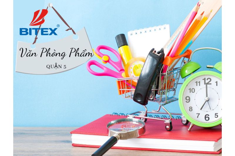 Văn phòng phẩm Quận 5: Điểm đến đáng tin cậy cho nhu cầu mua sắm của bạn