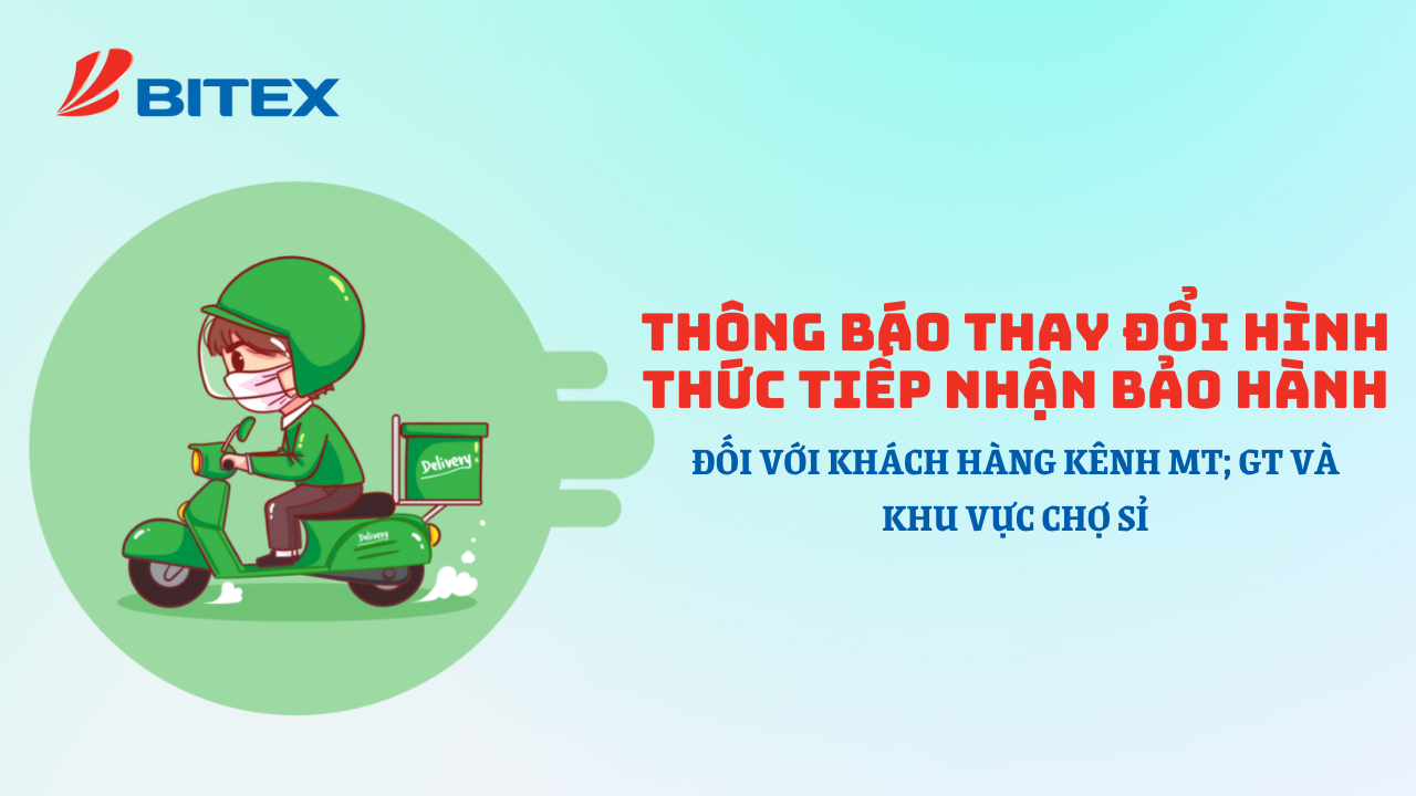 BITEX thông báo thay đổi hình thức tiếp nhận bảo hành đối với khách hàng kênh MT; GT và khu vực Chợ Sỉ