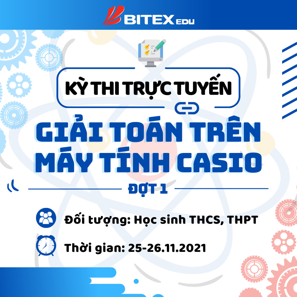 Sôi động cùng “Kỳ thi trực tuyến giải toán trên máy tính cầm tay Casio cùng BITEX EDU”
